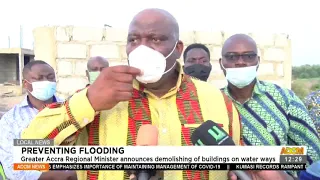 Greater Accra Regional Minister announces demolishing of buildings on water ways (15-4-21)