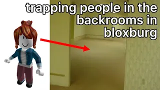 Trapping People in the Backrooms in Bloxburg