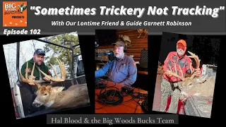 102 | “Sometimes Trickery Not Tracking – With Longtime Friend & Guide Garnett Robinson”