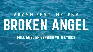 Arash - Broken Angel ( Feat.Helena) ( Full English version lyrics )