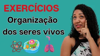 Organização dos seres vivos: 10 questões para revisão!