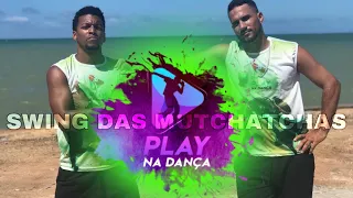 Nêgo Jhá - Swing das MUTCHATCHAS | coreografia Play na Dança