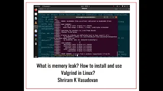 Valgrind for Memory Leakage Detection - Installation and Demo