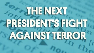 President Obama's National Security Legacy | The Next President's Fight Against Terror