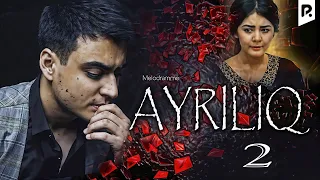 Ayriliq 2 (o'zbek film) | Айрилик 2 (узбекфильм) 2015