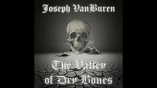 Joseph VanBuren - The Valley of Dry Bones (dark cinematic Christian instruMental soundtrack beat)