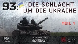 93: die Schlacht um die Ukraine, Тeil 1