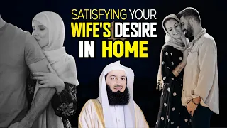 (18+) SATISFYING YOUR WIFE Desire IN HOME ( it's sunnah) Husband-wife love - mufti menk