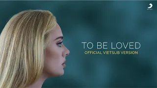 Adele - To Be Loved (Official Lyrics Video) | Vietsub Version