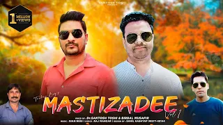 Mastizade | Latest Pahari song 2021 | Santosh Toshi & Birbal Musafir | Gian Negi | Taantra Boys