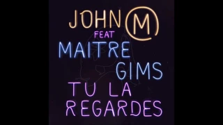 John Maman feat Maitre Gims - Tu La Regardes