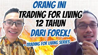 12 Tahun Hidup Cuma dari FOREX? - Trading for Living Series