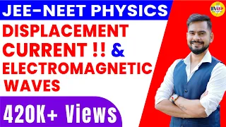 1.displacement current | electromagnetic waves | physics class 12