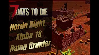 7 Days To Die Horde Night Ramp Grinder - 7d2d horde night Ramp grinder - Alpha 18 ramp grinder base