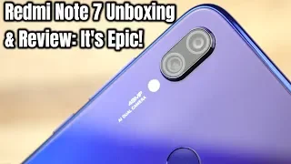 Xiaomi Redmi Note 7 Unboxing & Review: It's Epic!