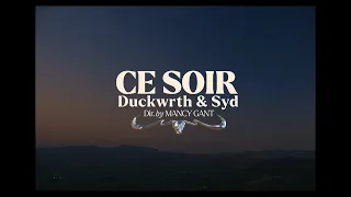 DUCKWRTH, SYD - Ce Soir (Official Music Video)