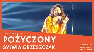 Sylwia Grzeszczak - Pożyczony (TEN Tour, Gdańsk/Sopot Ergo Arena 06.04.2019)