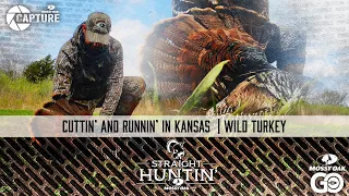 Cuttin' and Runnin' in Kansas | Wild Turkey | Straight Huntin'