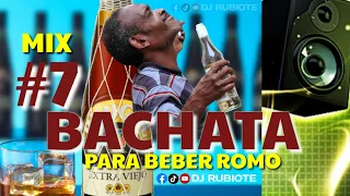 BACHATA MIX PARA BEBER ROMO #7 🥃  🍺#djrubiote  EL DJ QUE TE PONE A GOZAR