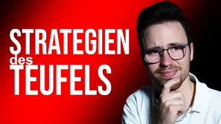 7 Strategien des Teufels: Wie Er arbeitet um dich von Gott abzubringen!