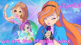 Winx Club~ We are the Magical Winx (Lyrics)