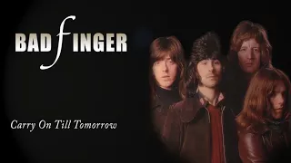 BADFINGER  ( Carry On Till Tomorrow - Audio - Remaster )