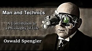 Man and Technics: A Contribution to a Philosophy of Life | Oswald Spengler (1932)