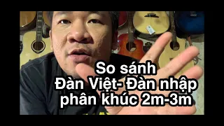 So sánh Đàn Việt và Đàn Nhập trong phân khúc 2 triệu- 3 triệu.