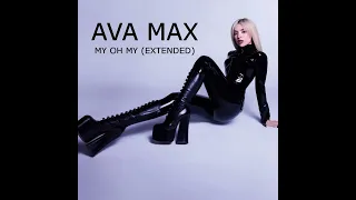 Ava Max MY OH MY (EXTENDED)
