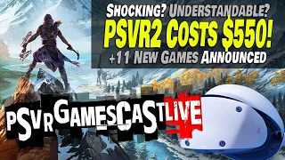 PlayStation VR2 Will Cost $550! | Preorders About to Open! | New Games! | PSVR GAMESCAST LIVE