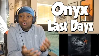 FIRST TIME HEARING- Onyx - Last Dayz  (REACTION)