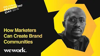 How Marketers Can Create Brand Communities | Tim Salau, WeWork