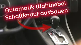 Automatik Wahlhebel | Schaltknauf ausbauen | Audi A4 B6