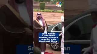 Saudi Crown Prince Receives Ceremonial Reception At Rashtrapati Bhavan | N18S | CNBC TV18