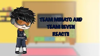 ||Team Minato and Team 7 Reacts||