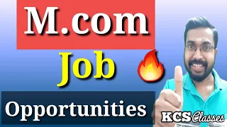 M.com Job Opportunities|Benefits of M.com|Job Opportunities after M.com|KCS classes