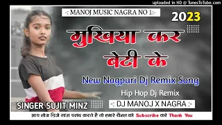 Sab To Kahena Mukhiya kar Beti Ke New Nagpuri Dj Remix Song Dj Manoj Nagra flm project