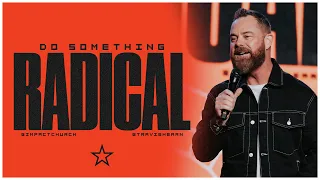 Do Something Radical | Pastor @TravisHearn | Impact Church