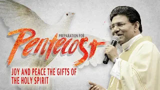 Joy and Peace gifts of the Holy Spirit | Fr Augustine Vallooran | Preparation-Pentecost