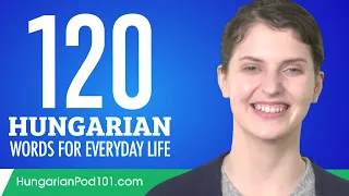 120 Hungarian Words for Everyday Life - Basic Vocabulary #6