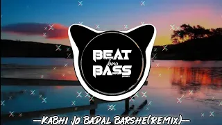 Kabhi jo badal barshe|Remix|dj seenu KGP|Arijit Singh|Bass Crackers|⚡[bass boosted]🔉