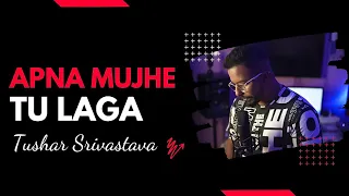 Apna Mujhe Tu Laga | Cover | Tushar Srivastava | 1ne Percent Studio | Sonu Nigam #music #bollywood