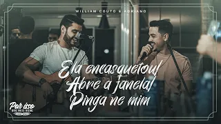 William Couto e Adriano - Ela Encasquetou | Abre a Janela | Pinga Ni Mim