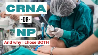 CRNA or NP? Why I chose BOTH