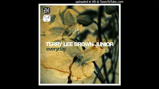 Terry Lee Brown Jr  - Everyday