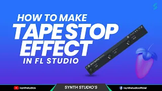 How to make Tape Stop Effect in FL Studio | FL Studio Tutorial | Synth Studio's