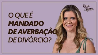 O que é Mandado de Averbação de Divórcio?