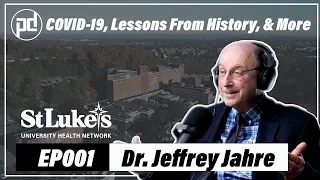 001 | COVID-19 and Lessons From History with Dr. Jeffrey Jahre