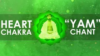 Heart Chakra (Chant/Mantra) Meditation - Anahata Chakra Meditation (YAM Chant)