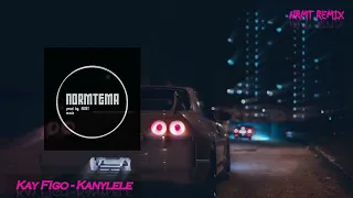 Kay Figo - Kanylele (NRMT REMIX) 2022